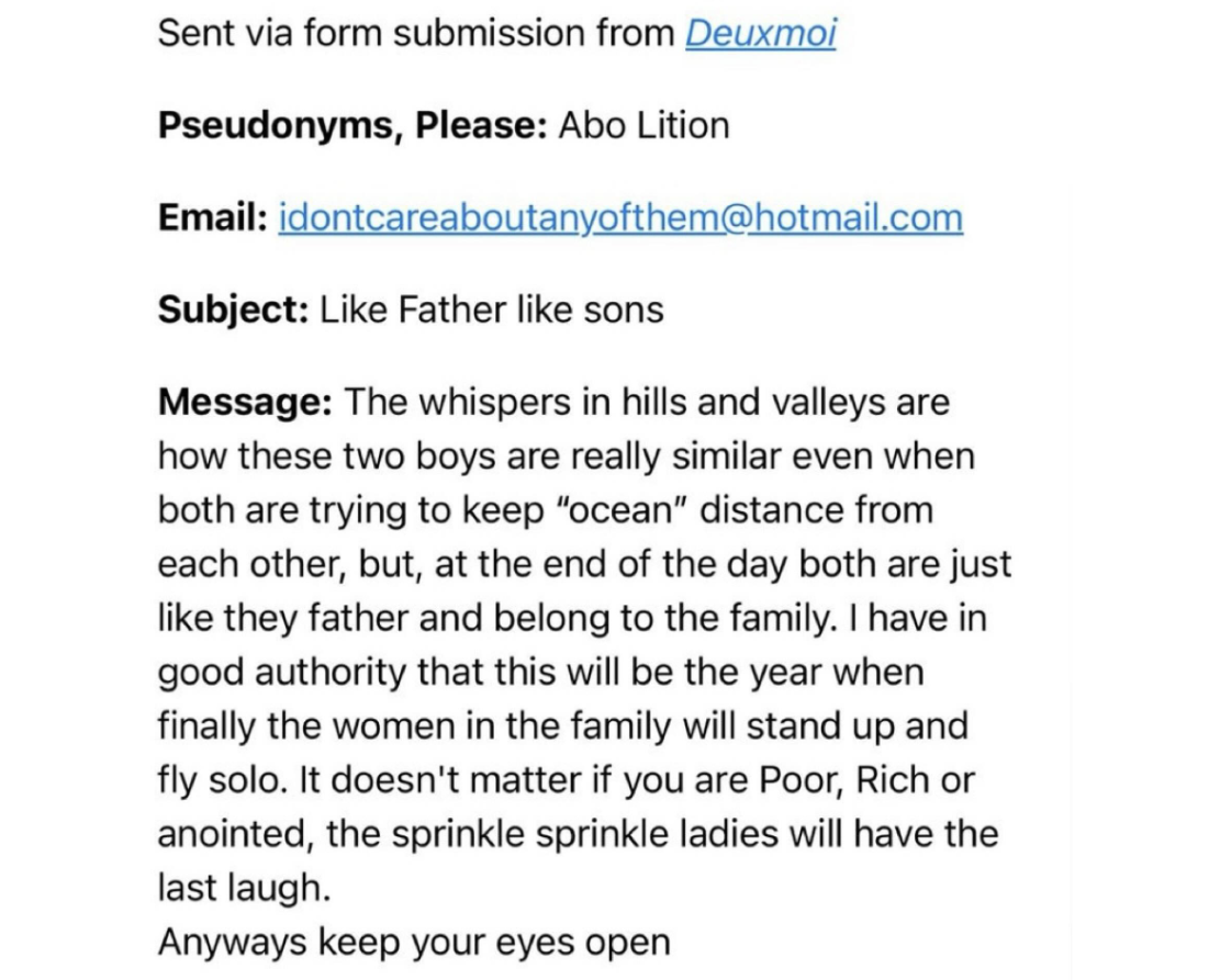 document - Sent via form submission from Deuxmoi Pseudonyms, Please Abo Lition Email idontcareaboutanyofthem.com Subject Father sons Message The whispers in hills and valleys are how these two boys are really similar even when both are trying to keep "oce